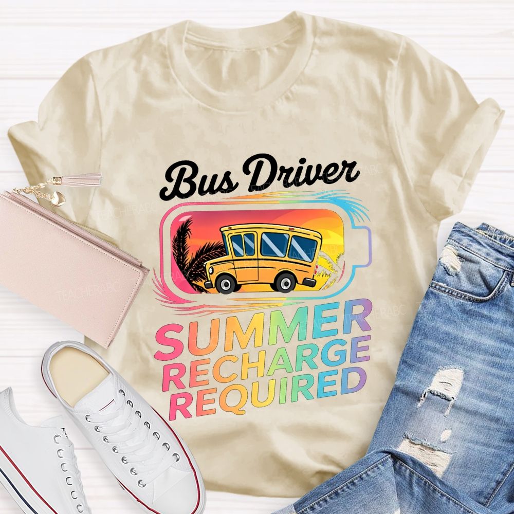 Bus Driver Summer Recharge Required Teacher T-shirt