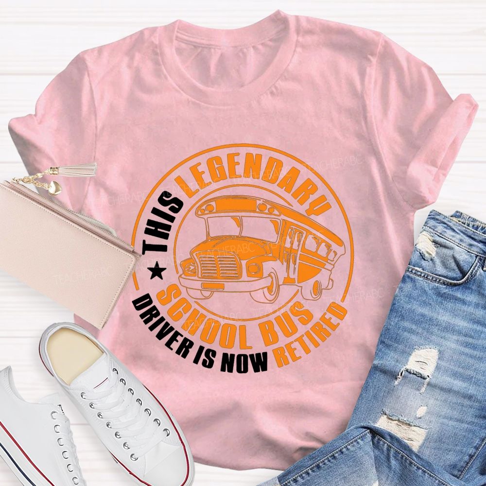 This Legendary School Bus Driver Is Now Retired T-shirt