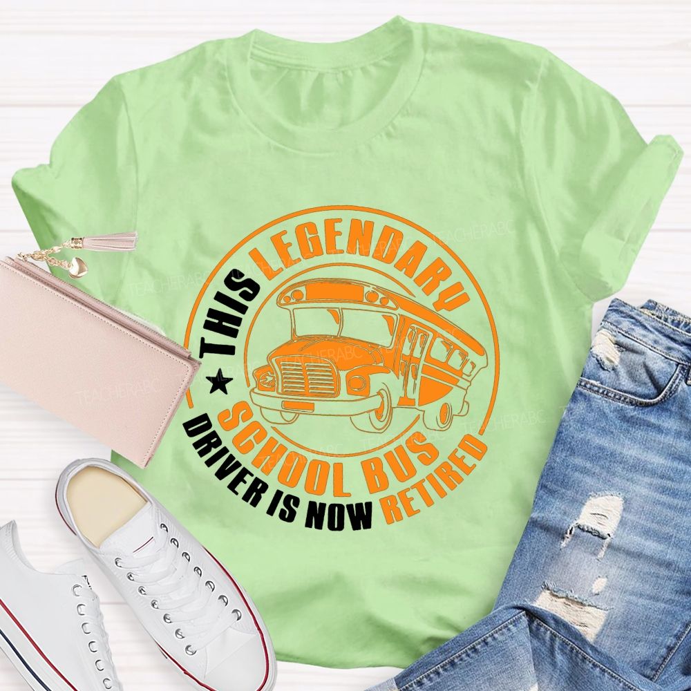 This Legendary School Bus Driver Is Now Retired T-shirt