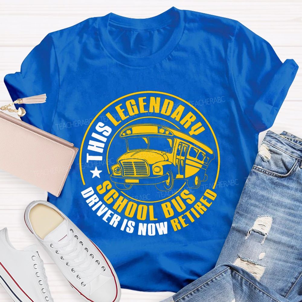 This Legendary School Bus Driver Is Now Retired T-shirt