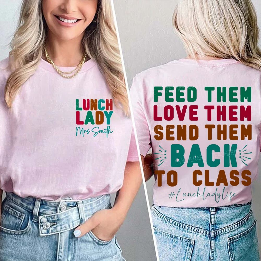 Personalized Name  Lunch Lady Feed Them  Love Them  Double Printed T-shirt