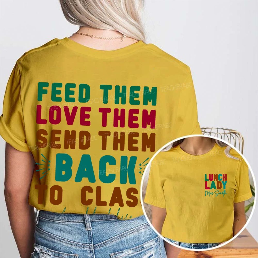 Personalized Name  Lunch Lady Feed Them  Love Them  Double Printed T-shirt