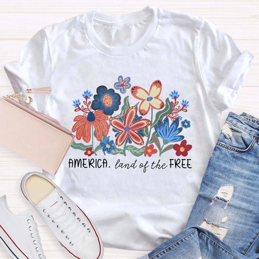 America Land Of The Free  Flowers  Teacher T-shirt