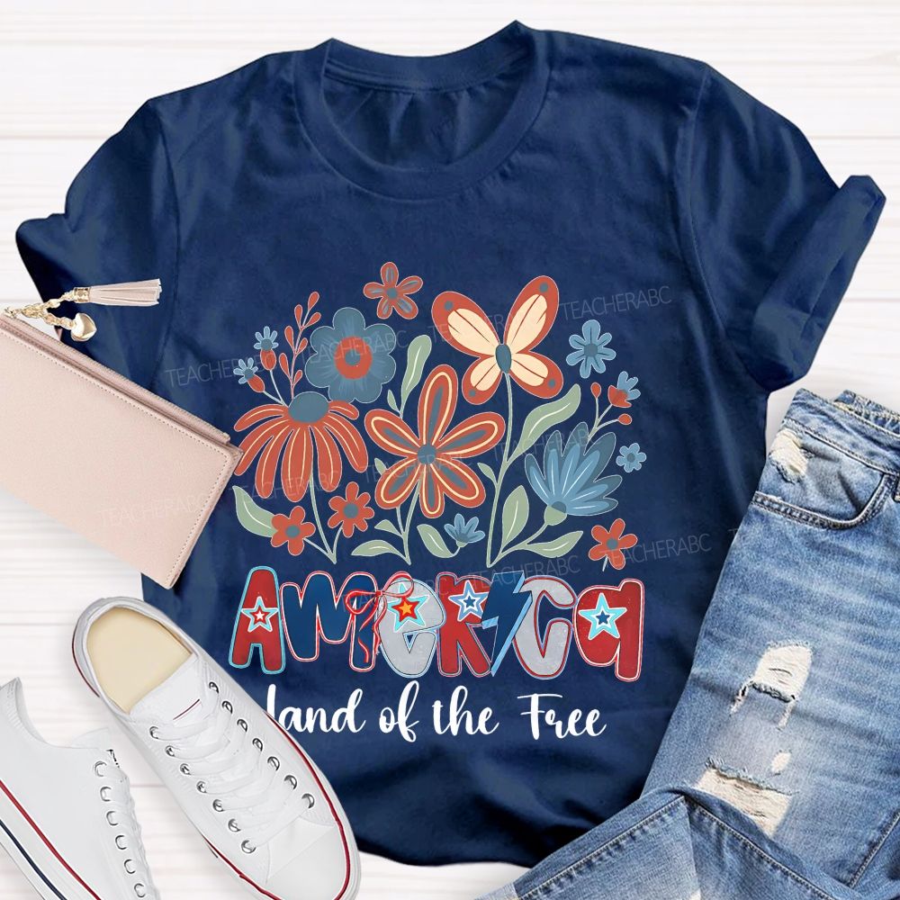 America  Land Of The Free  Flowers Graphics  Teacher T-shirt
