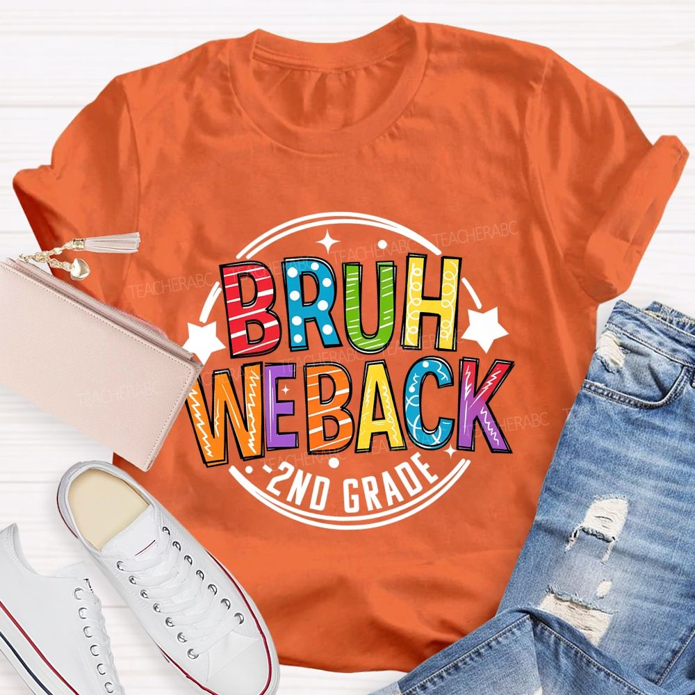 Personalized Grade 2nd Grade Bruh We Back Teacher T-shirt