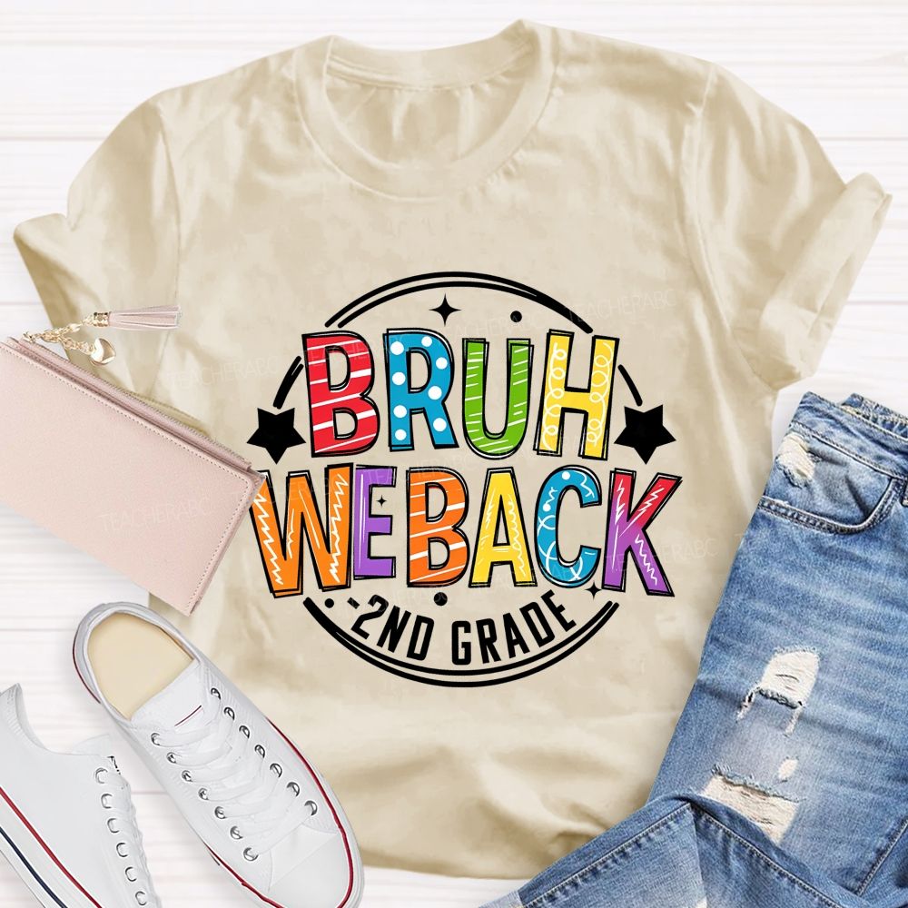 Personalized Grade 2nd Grade Bruh We Back Teacher T-shirt