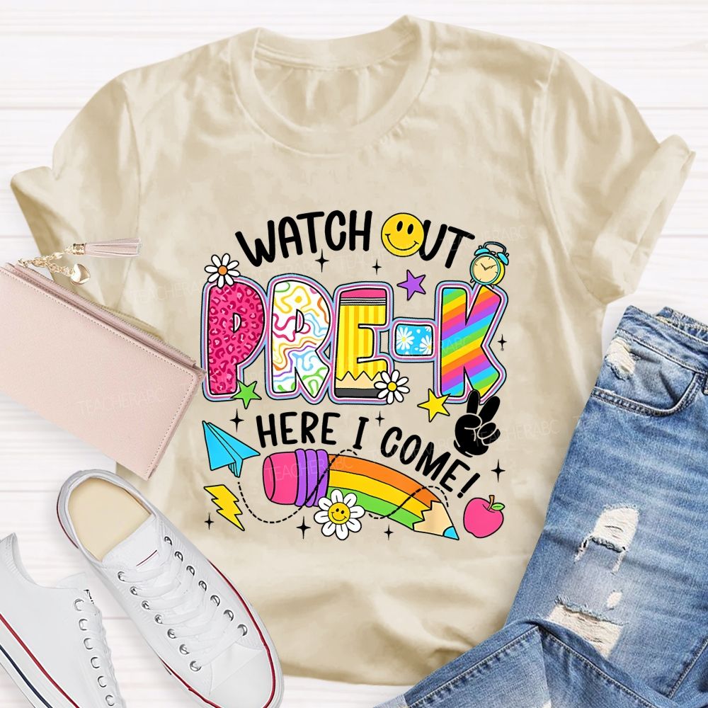 Personalized Grade Watch Out Pre-K Here I Come Teacher T-shirt