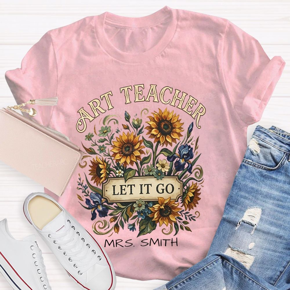 Personalized Name  Art Teacher  Let It Go  Teacher T-shirt