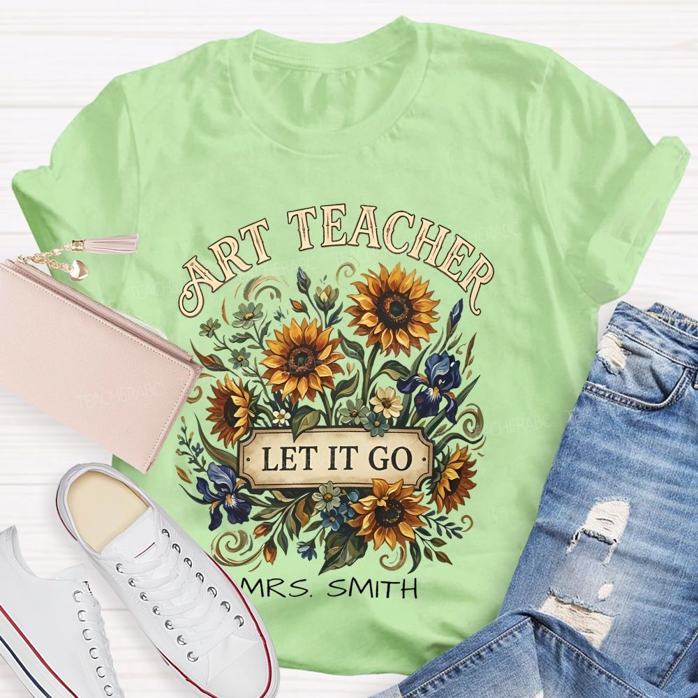 Personalized Name  Art Teacher  Let It Go  Teacher T-shirt