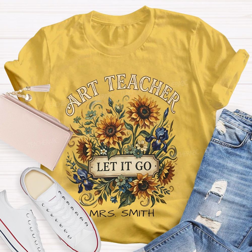 Personalized Name  Art Teacher  Let It Go  Teacher T-shirt