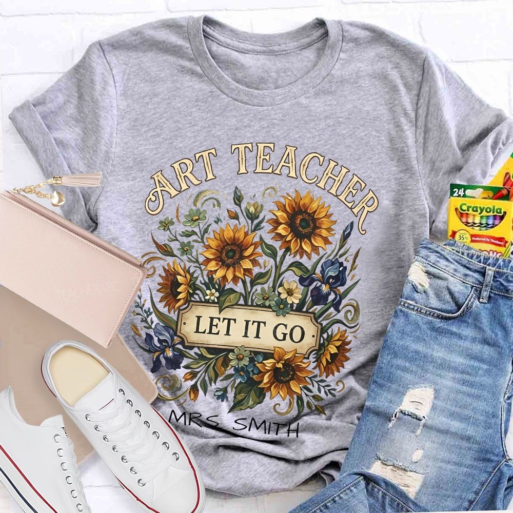 Personalized Name  Art Teacher  Let It Go  Teacher T-shirt