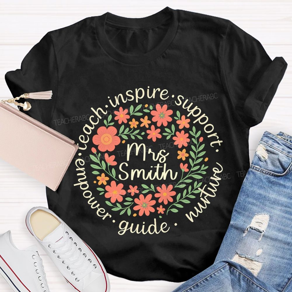 Personalized Name Teach Inspire Support Nurture Guide Empower   Teacher T-shirt