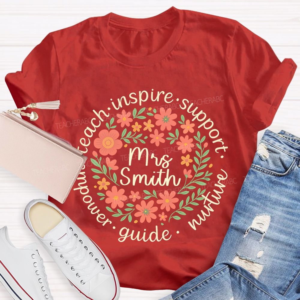 Personalized Name Teach Inspire Support Nurture Guide Empower   Teacher T-shirt