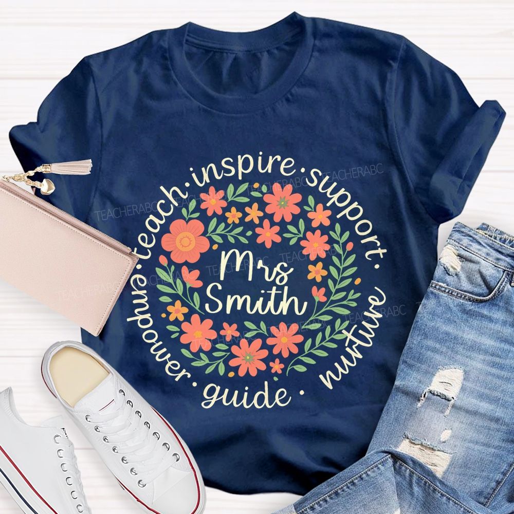 Personalized Name Teach Inspire Support Nurture Guide Empower   Teacher T-shirt