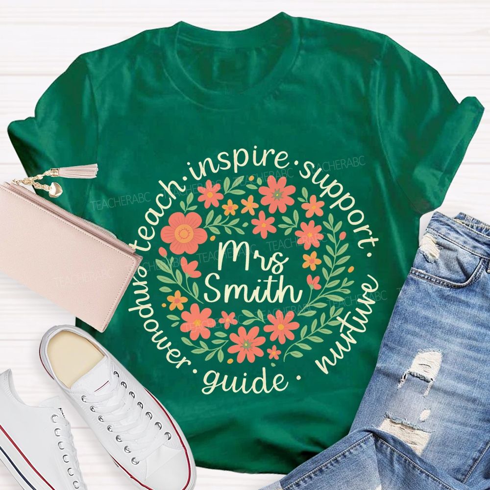 Personalized Name Teach Inspire Support Nurture Guide Empower   Teacher T-shirt