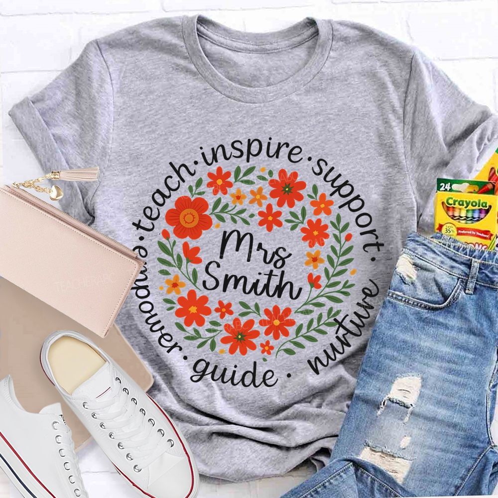 Personalized Name Teach Inspire Support Nurture Guide Empower   Teacher T-shirt