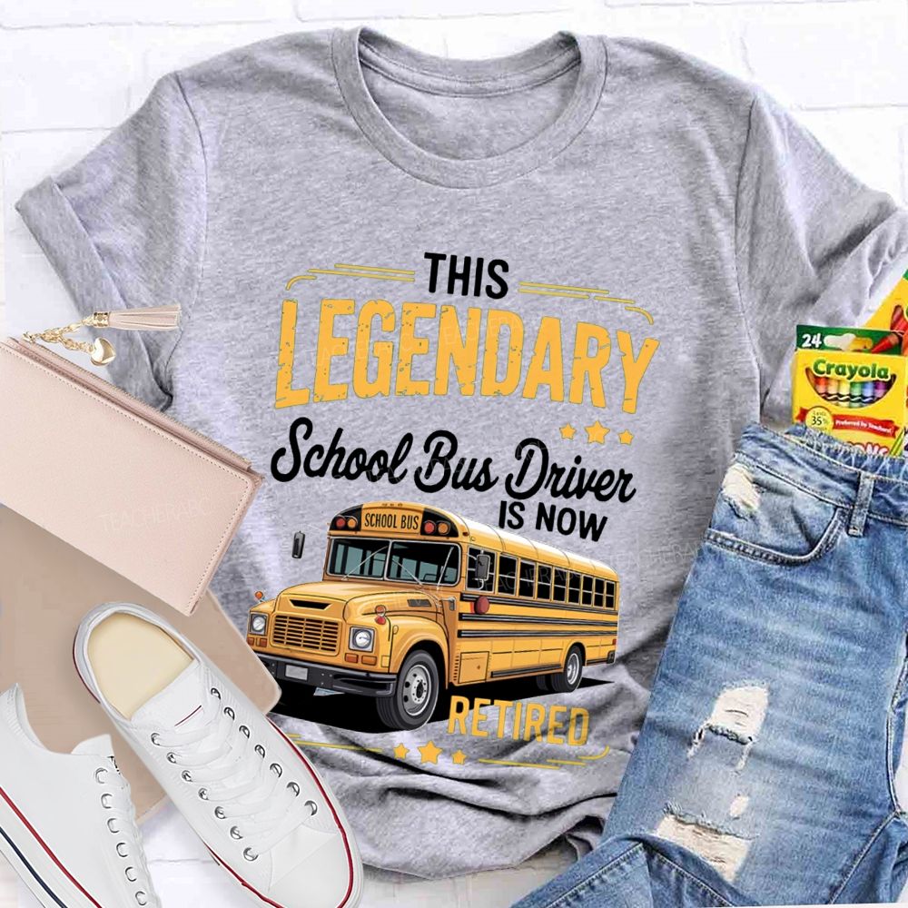 This Legendary School Bus Driver Is Now Retired T-Shirt