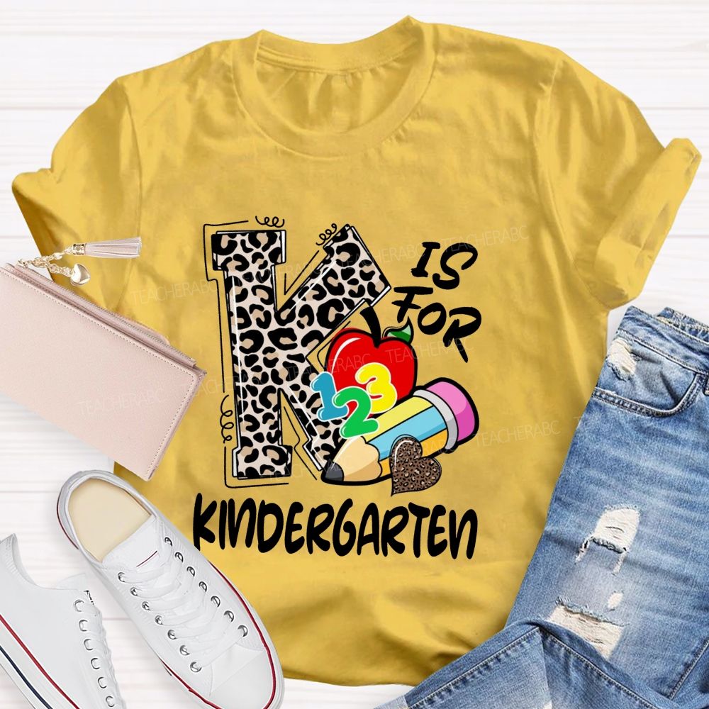 K Is For Kindergarten Leopard Letter Teacher T-Shirt