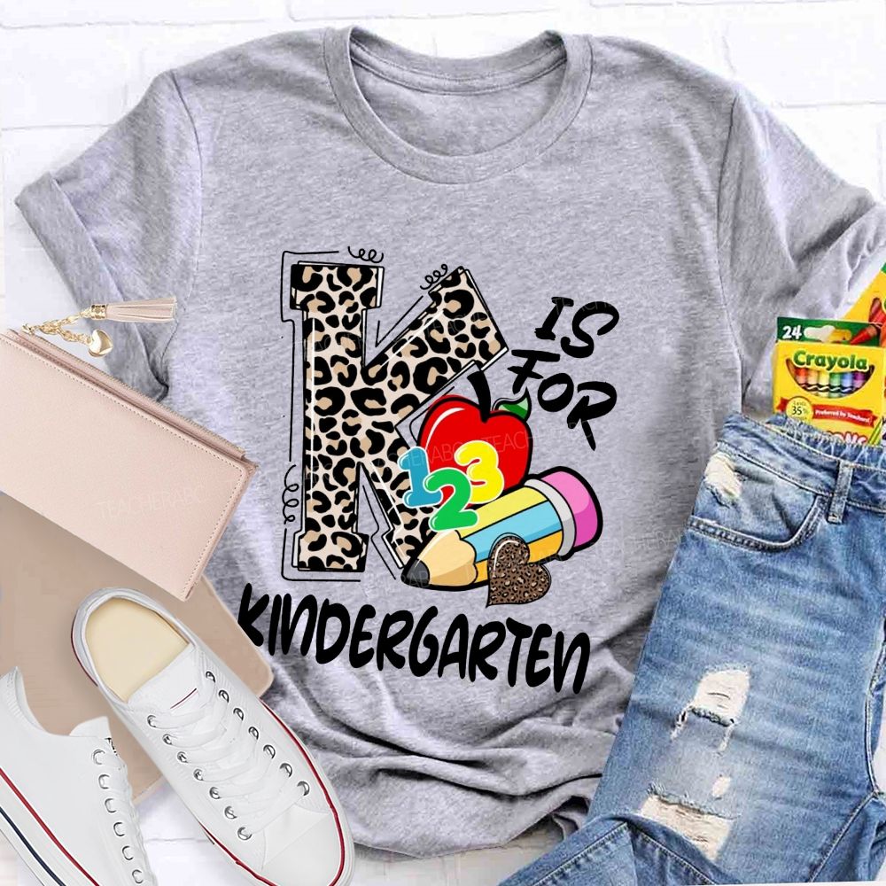 K Is For Kindergarten Leopard Letter Teacher T-Shirt