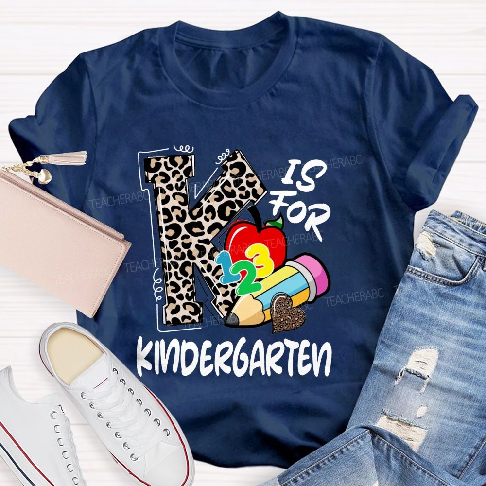 K Is For Kindergarten Leopard Letter Teacher T-Shirt