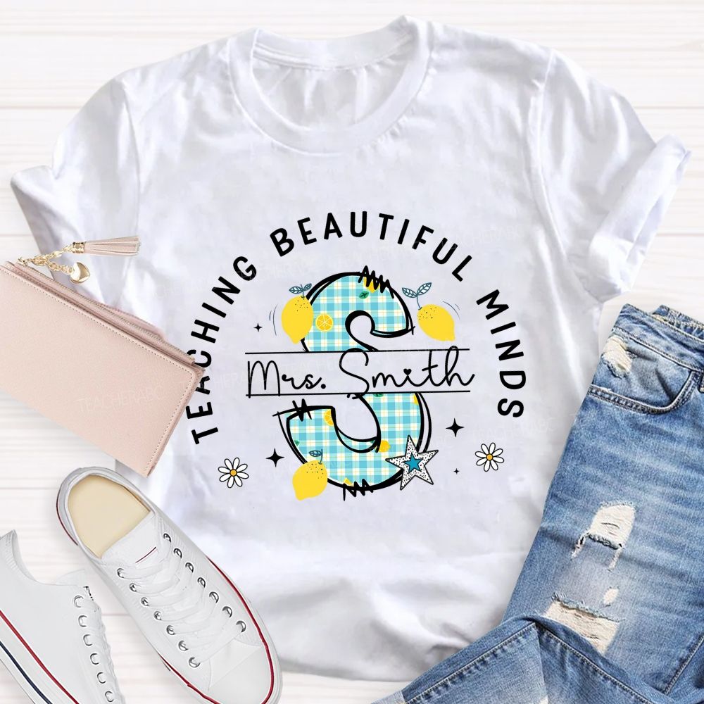 Personalized Name Teaching Beautiful Minds Teacher T-Shirt