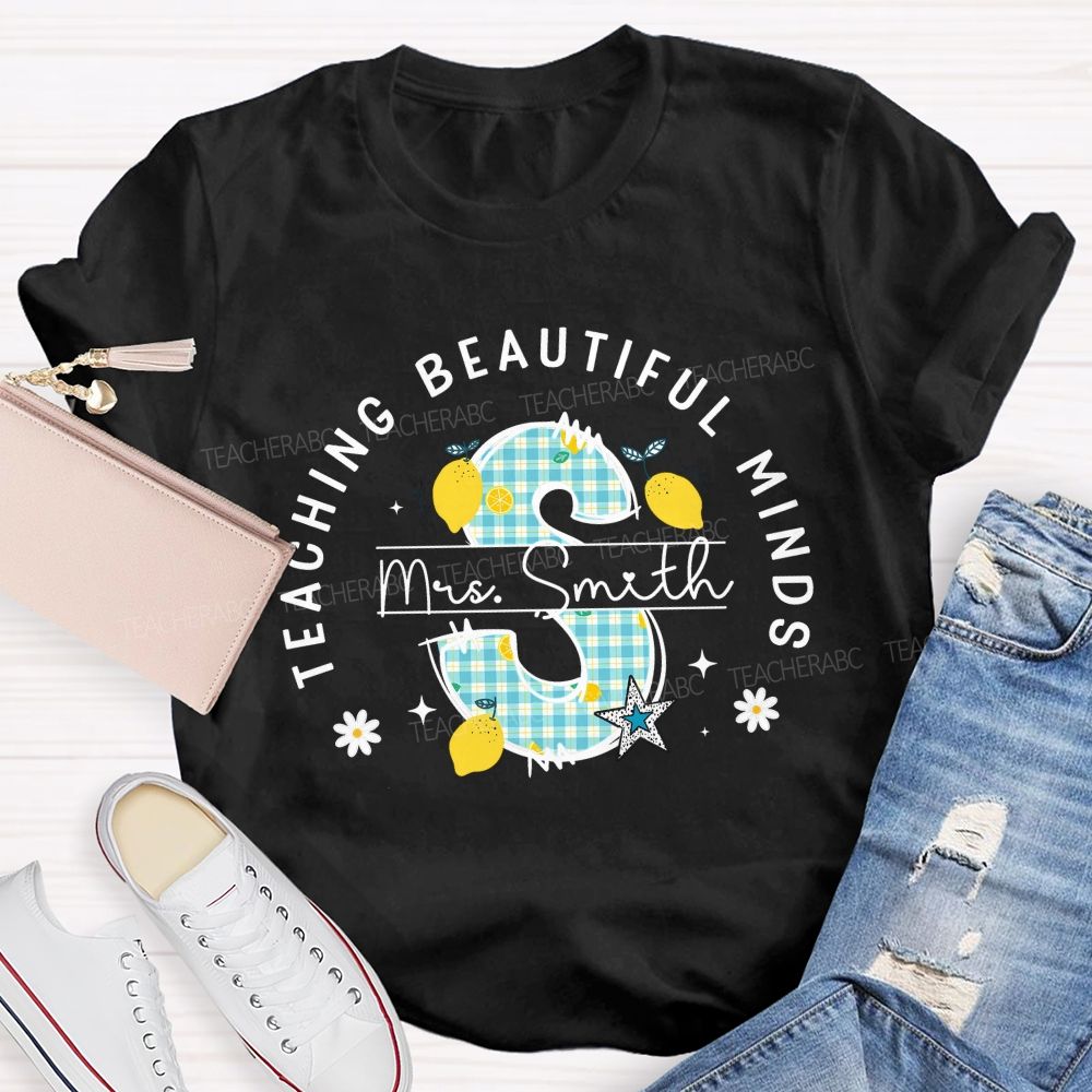 Personalized Name Teaching Beautiful Minds Teacher T-Shirt