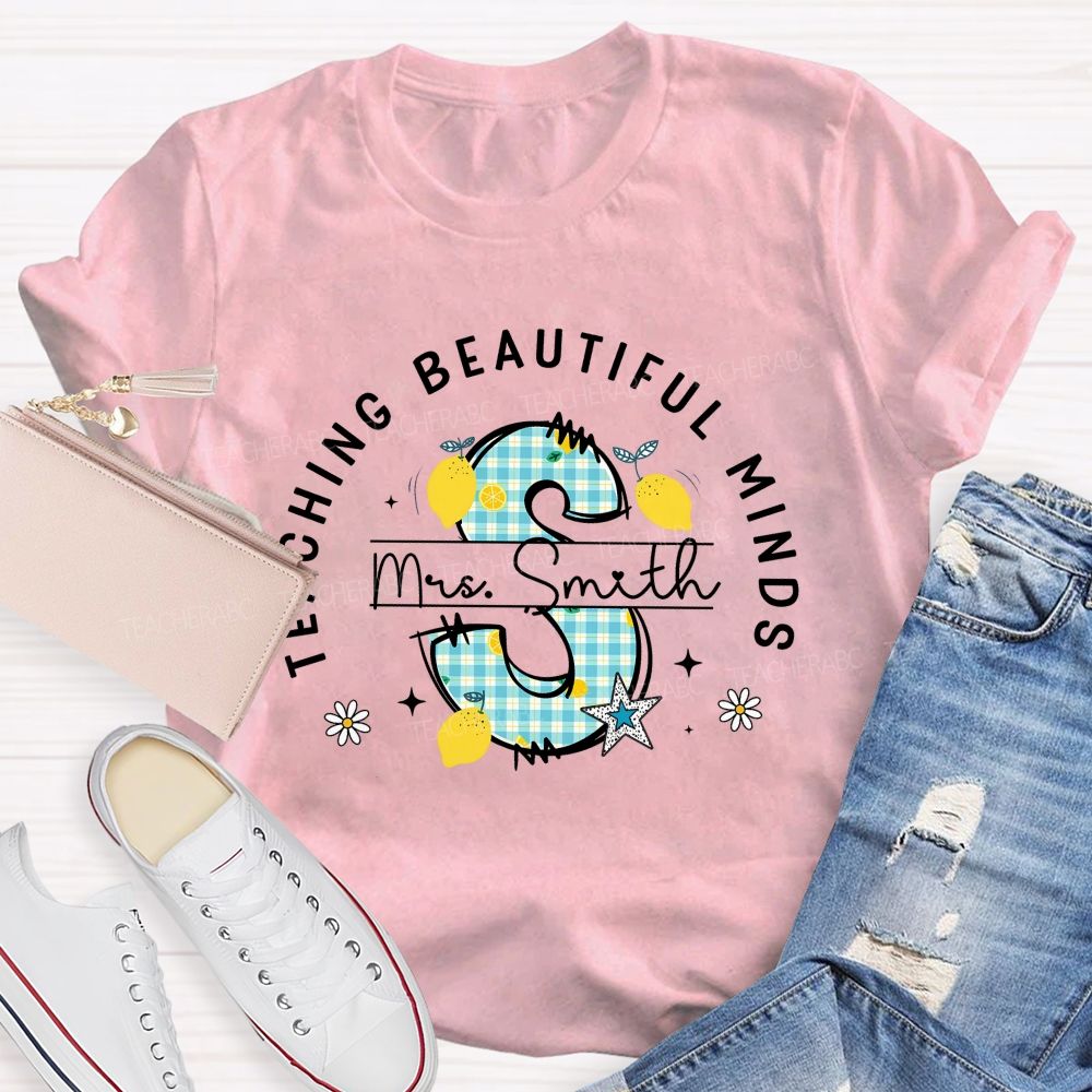 Personalized Name Teaching Beautiful Minds Teacher T-Shirt