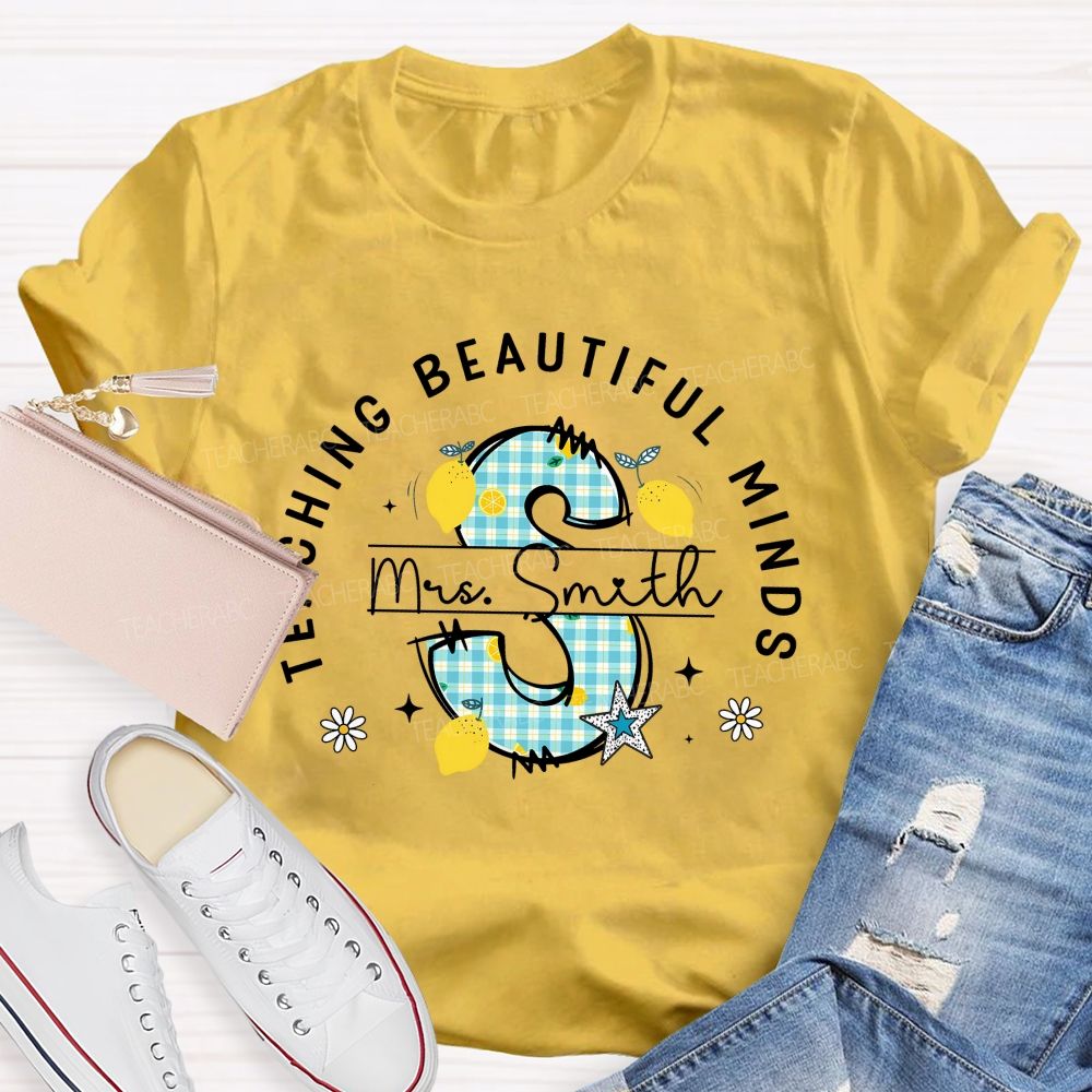 Personalized Name Teaching Beautiful Minds Teacher T-Shirt