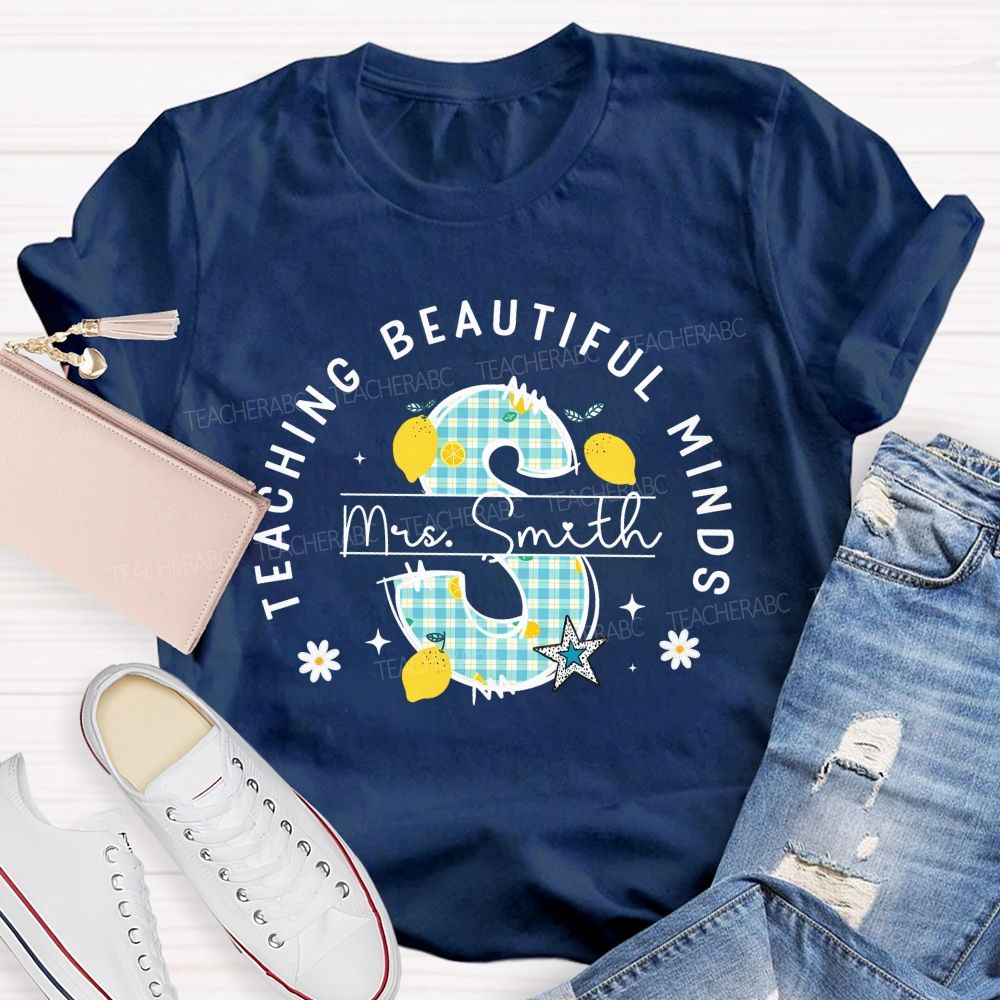 Personalized Name Teaching Beautiful Minds Teacher T-Shirt