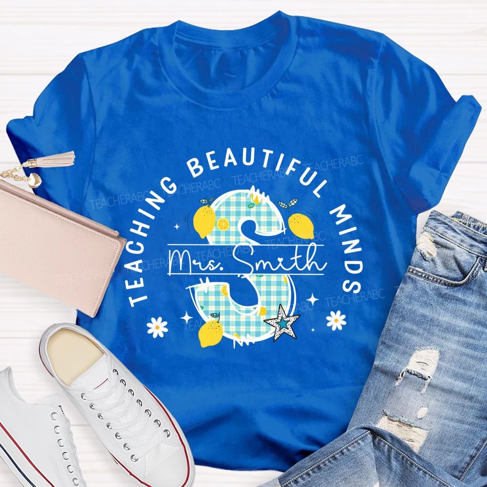 Personalized Name Teaching Beautiful Minds Teacher T-Shirt