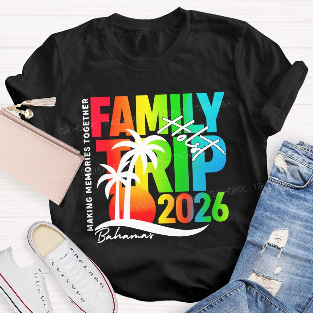 Personalized Name Making Memories Together Family Trip 2026 T-shirt