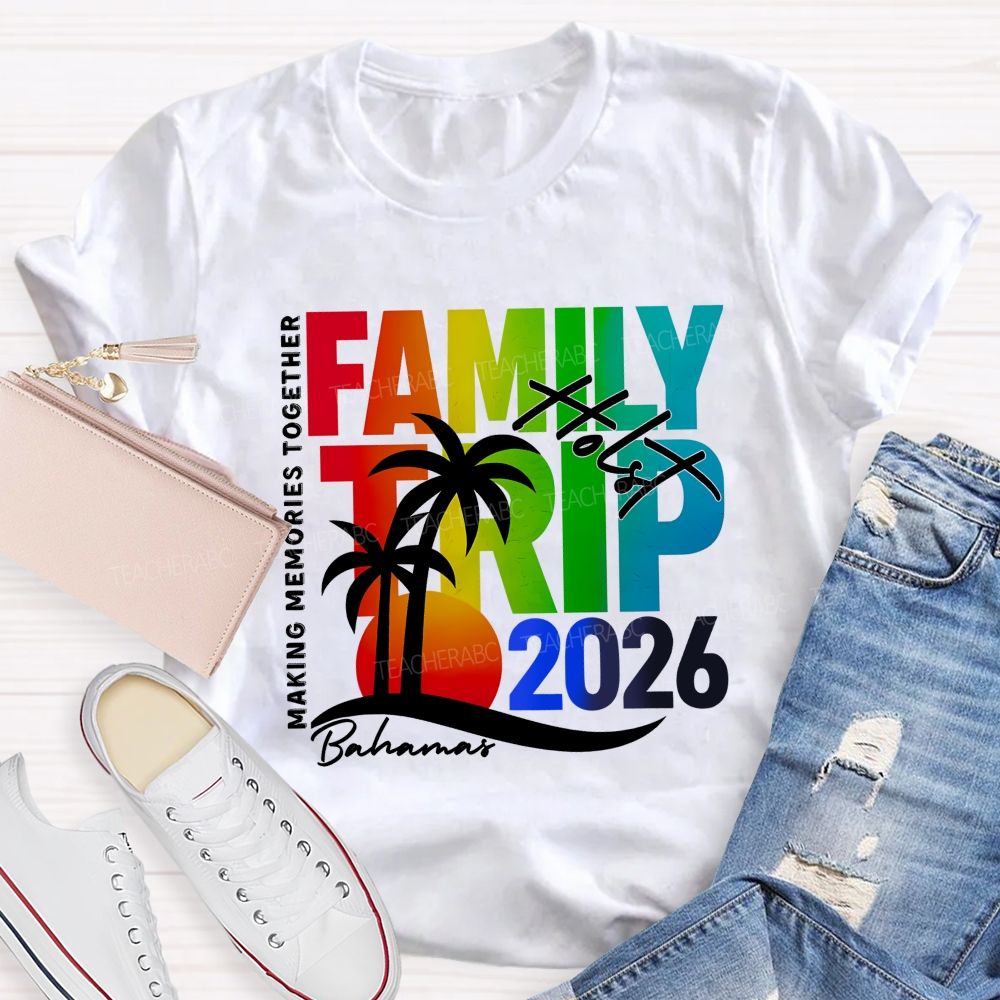 Personalized Name Making Memories Together Family Trip 2026 T-shirt