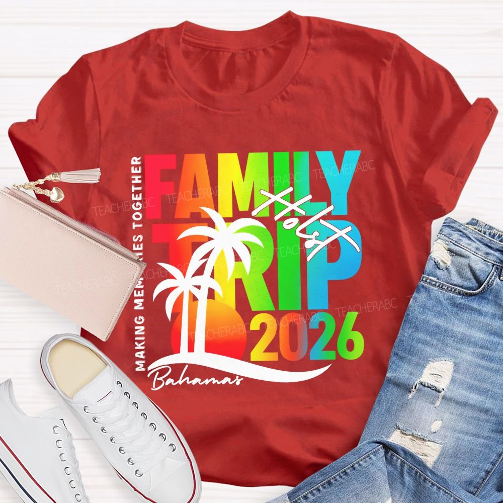 Personalized Name Making Memories Together Family Trip 2026 T-shirt