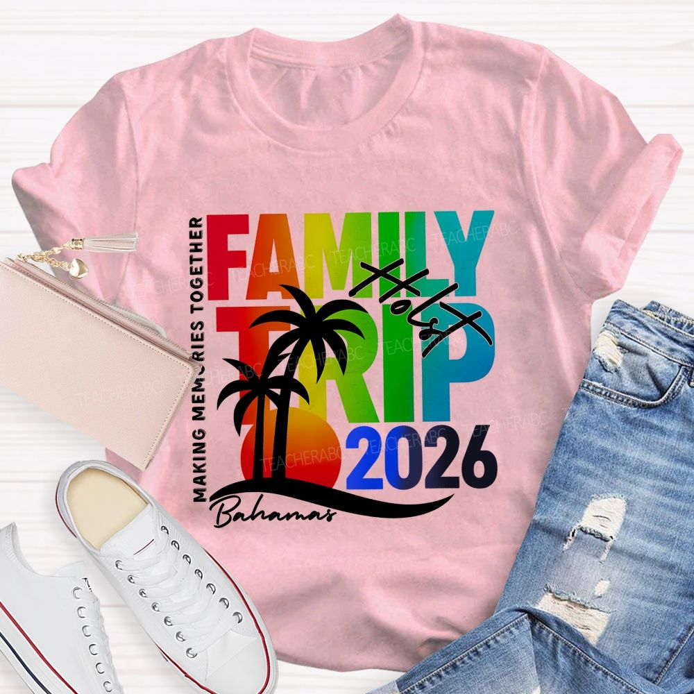 Personalized Name Making Memories Together Family Trip 2026 T-shirt