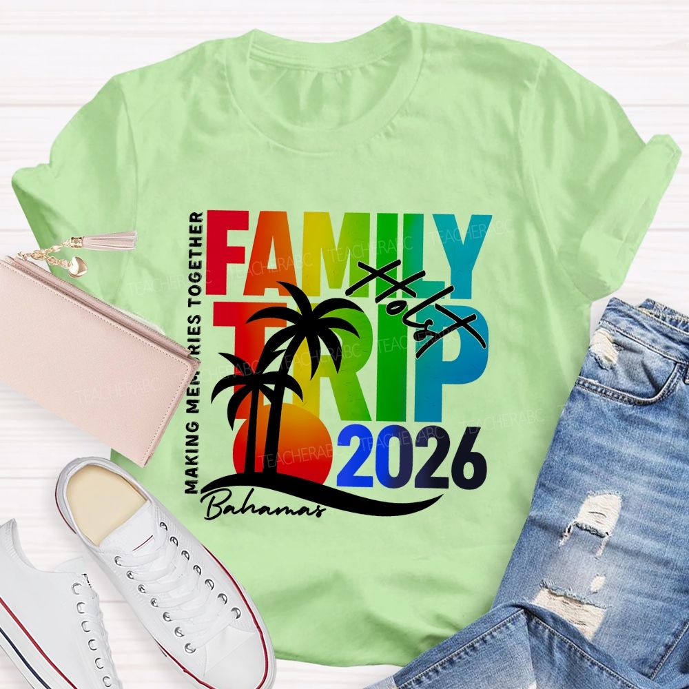 Personalized Name Making Memories Together Family Trip 2026 T-shirt