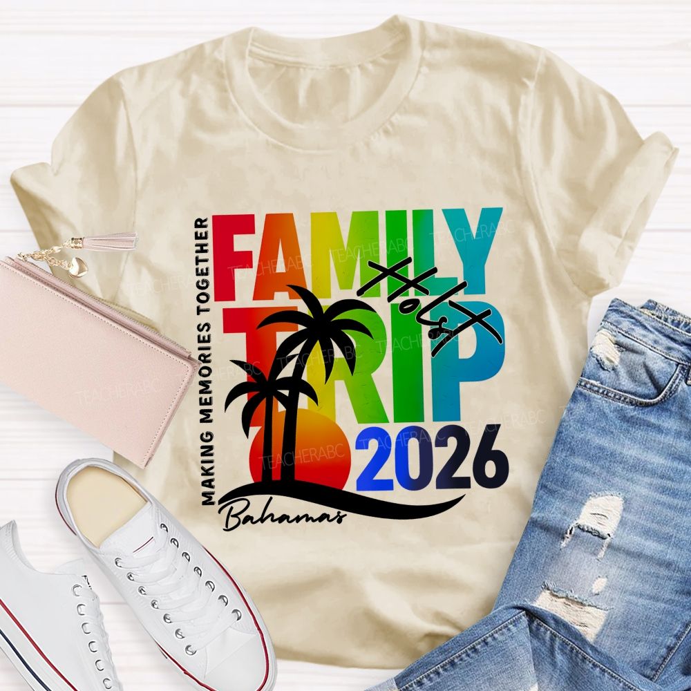 Personalized Name Making Memories Together Family Trip 2026 T-shirt