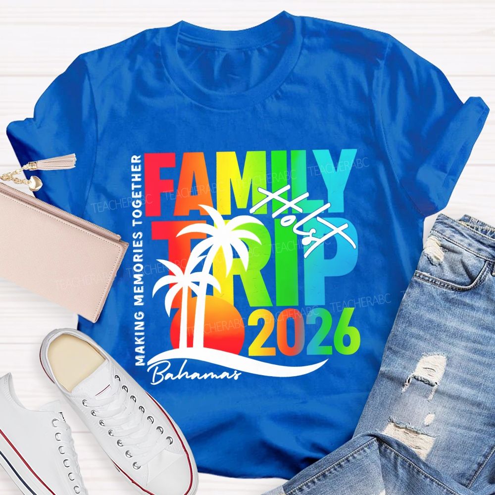 Personalized Name Making Memories Together Family Trip 2026 T-shirt
