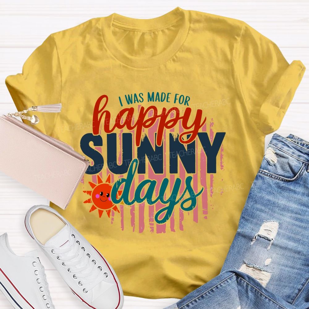 I Was Made For Summer Days Teacher T-shirt