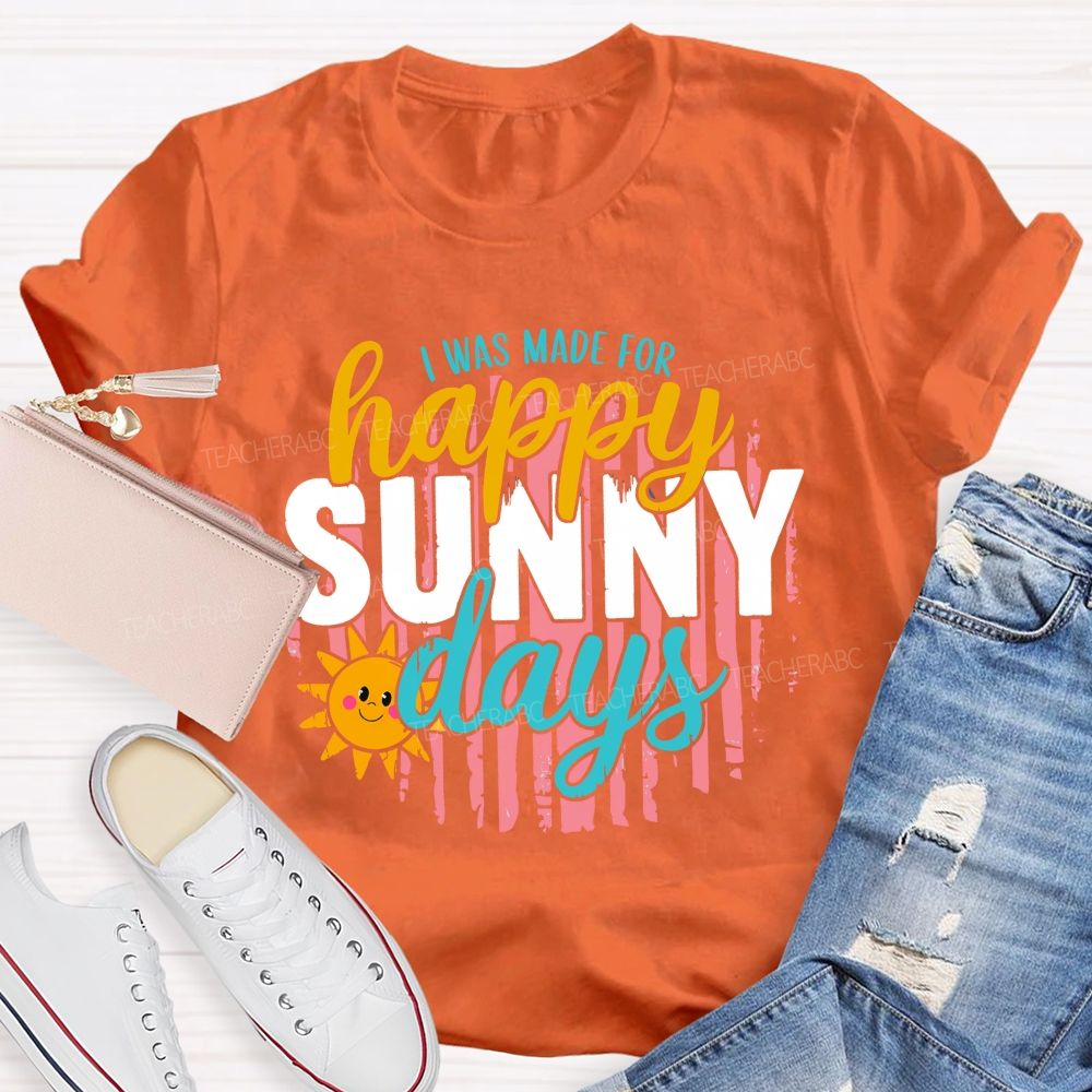 I Was Made For Summer Days Teacher T-shirt