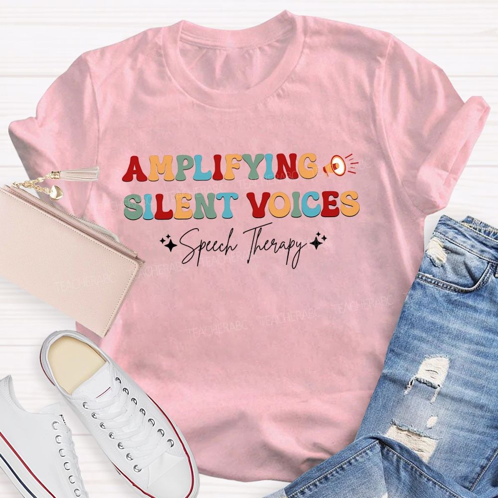 Amplifying Silent Voices Speech Therapy Teacher T-shirt
