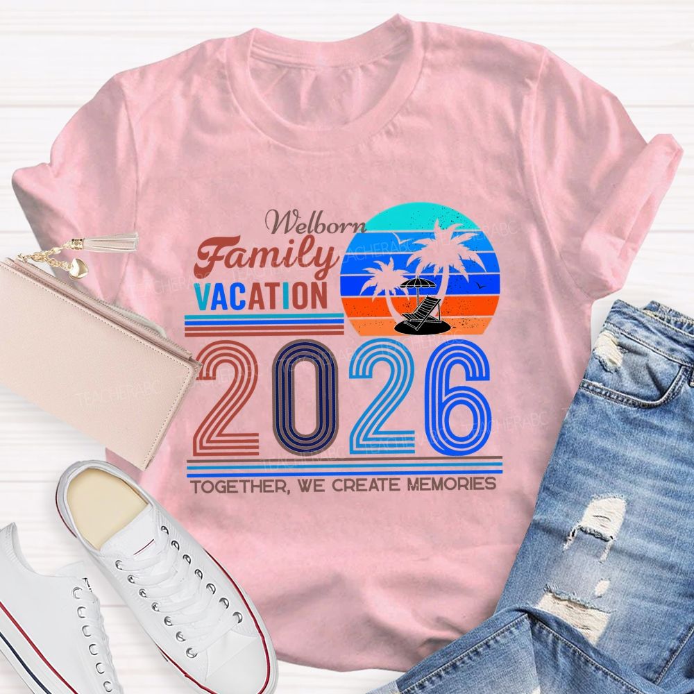 Personalized Name Family Vacation 2026 Together We Create Memories Teacher T-shirt
