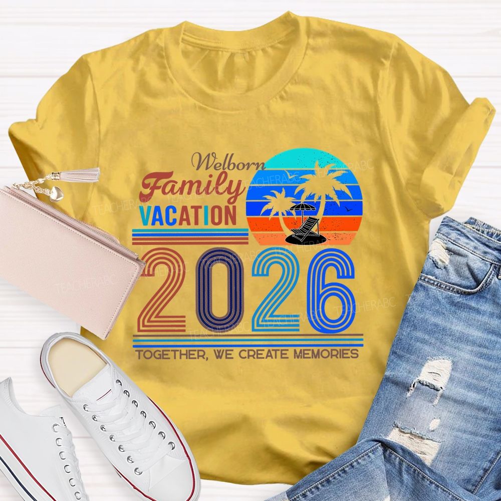Personalized Name Family Vacation 2026 Together We Create Memories Teacher T-shirt