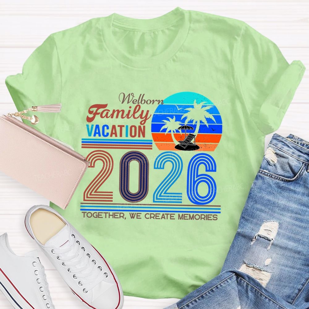 Personalized Name Family Vacation 2026 Together We Create Memories Teacher T-shirt