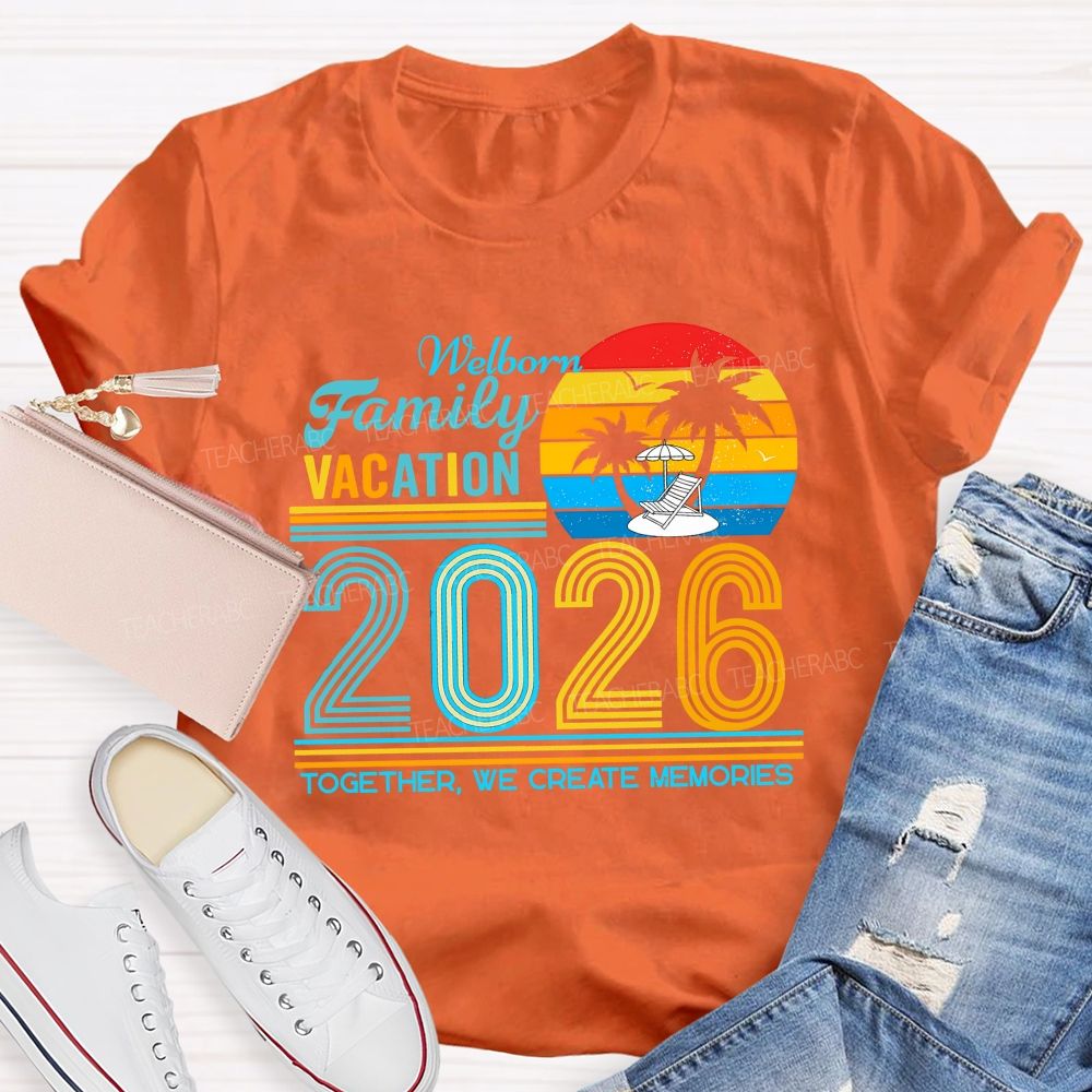 Personalized Name Family Vacation 2026 Together We Create Memories Teacher T-shirt