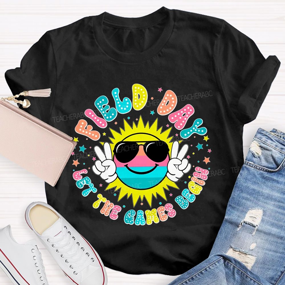 Field Day Let The Games Begin  Colorful Letters Graphics  Teacher T-shirt