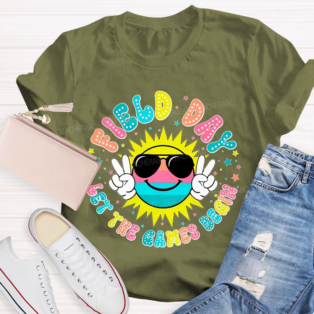 Field Day Let The Games Begin  Colorful Letters Graphics  Teacher T-shirt