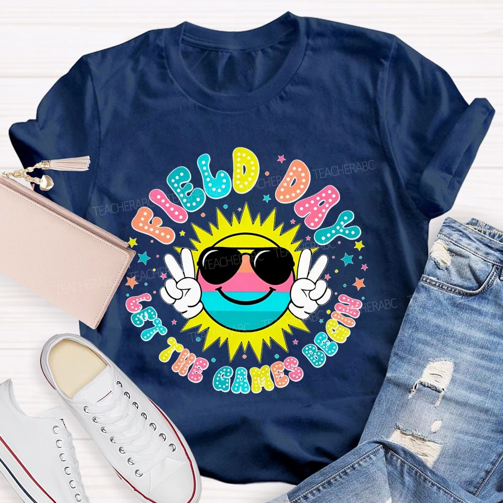 Field Day Let The Games Begin  Colorful Letters Graphics  Teacher T-shirt