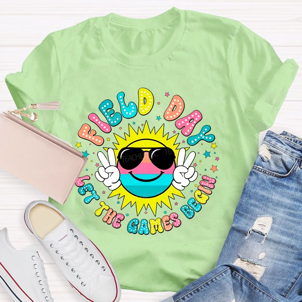 Field Day Let The Games Begin  Colorful Letters Graphics  Teacher T-shirt