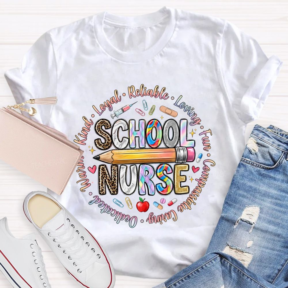 School Nurse  Kind Loyal Reliable Loving   Teacher T-shirt