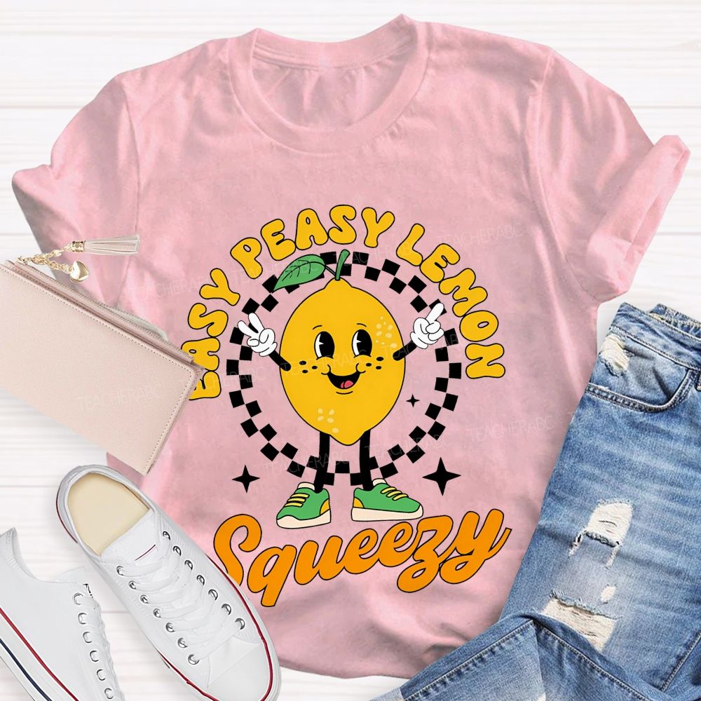 Easy Peasy Lemon Squeezy  Teacher T-shirt
